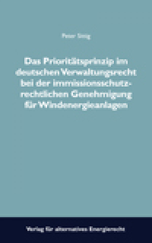 Bild zu Das Prioritätsprinzip im deutschen Verwaltungsrecht bei der immissionsschutzrechtlichen Genehmigung für Windenergieanlagen